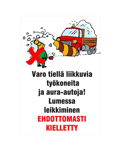 Watch out for construction machinery and plow trucks on the road! Playing in the snow is prohibited., Ibond, 400x600mm Watch out for construction machinery and plow trucks on the road! Playing in the snow is prohibited., Ibond, 400x600mm